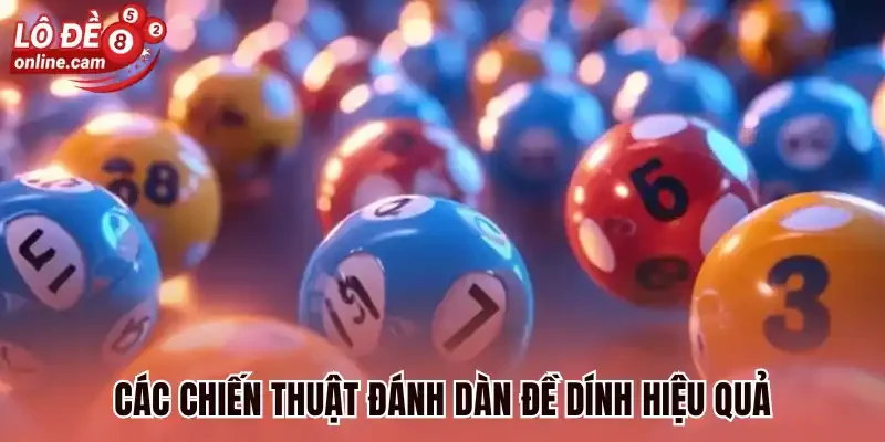 Các chiến thuật đánh dàn đề dính hiệu quả