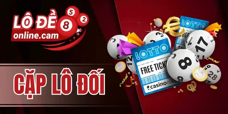 Áp dụng chiến thuật bắt cặp lô đối hiệu quả