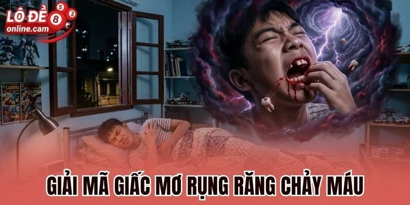 Mơ Rụng Răng Chảy Máu - Điềm Báo Hung Cát Và Con Số May Mắn 1 Giải mã giấc mơ rụng răng chảy máu