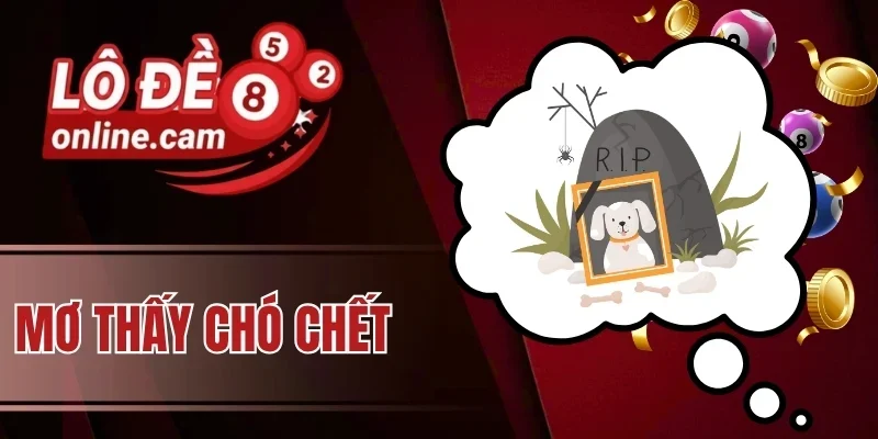 Mơ thấy chó chết